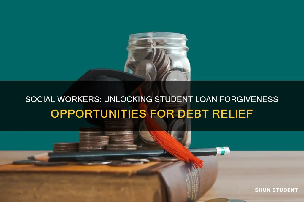 can social workers get student loan forgiveness