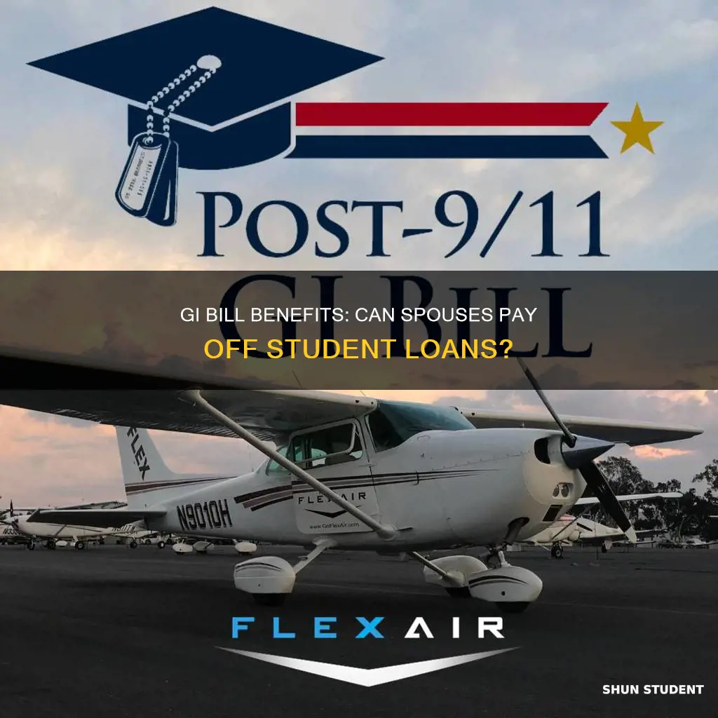 can spouse use gi bill to pay student loans