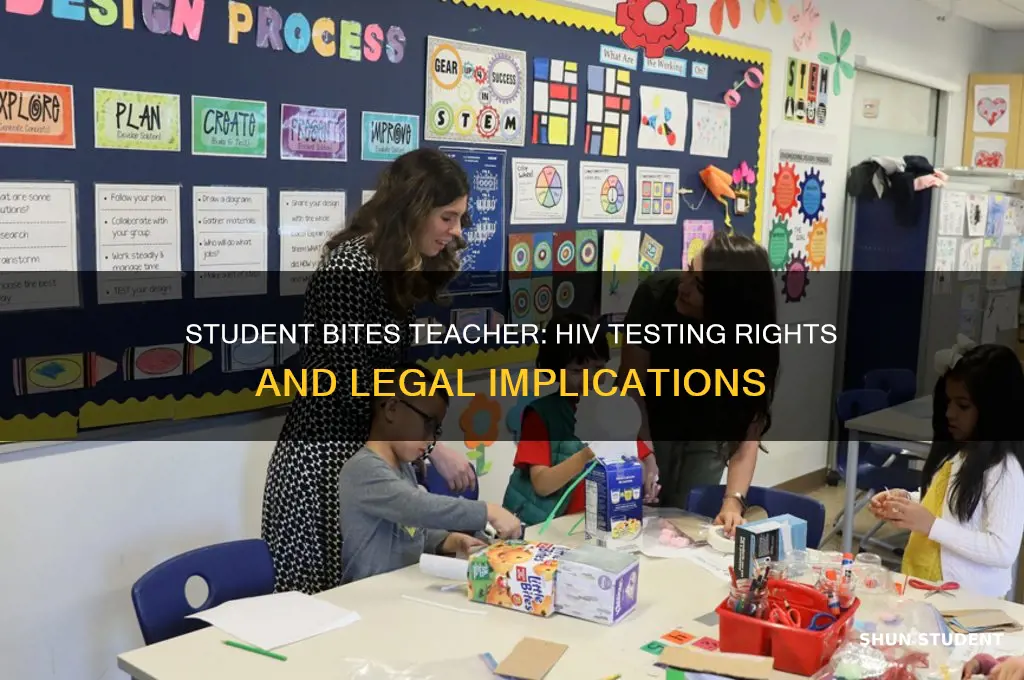 can student be tested for hiv if he bites teacher
