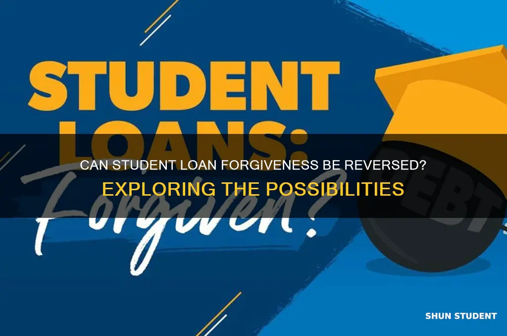 can student loan forgiveness be reversed