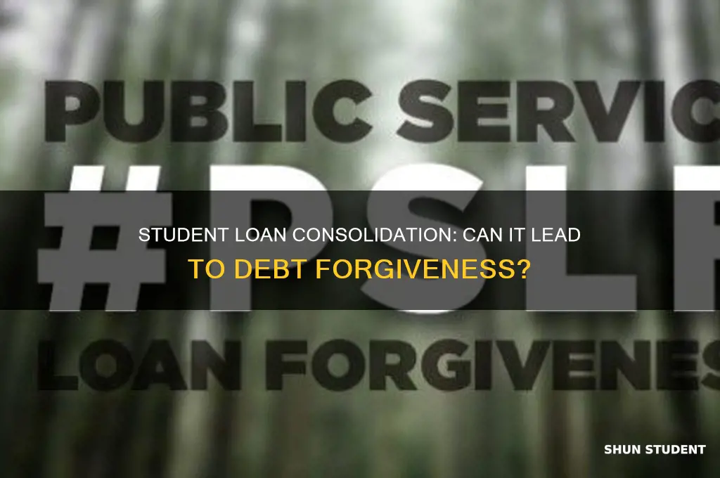 can student loans be forgiven if they are consolidated