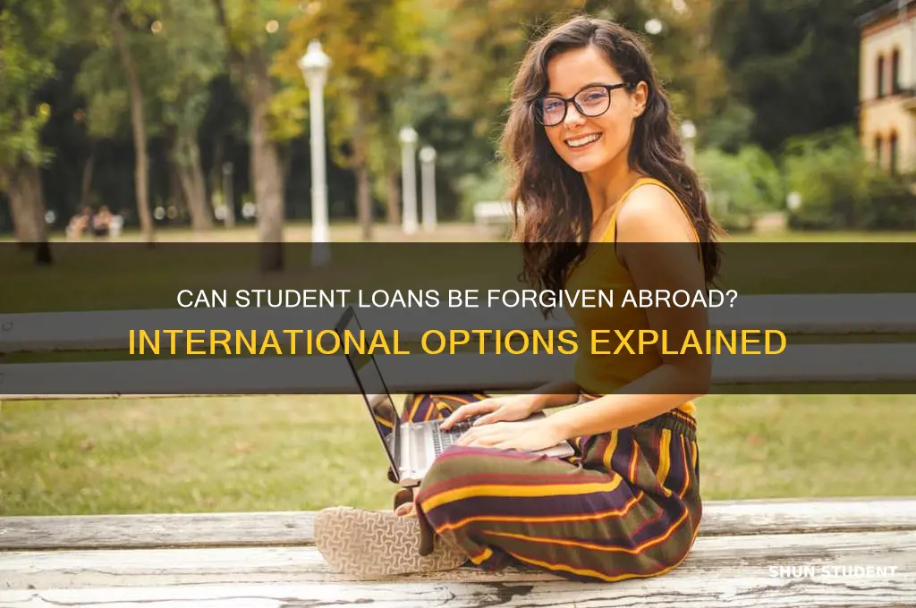 can student loans be forgiven outside of country