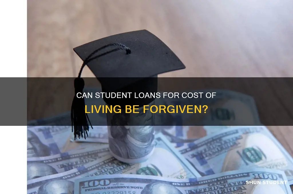 can student loans for cost of living be forgiven