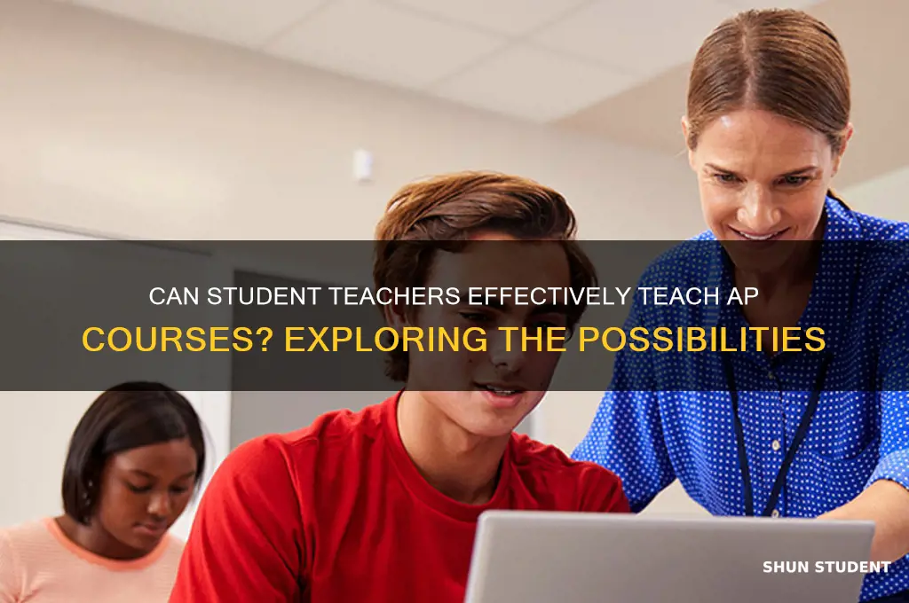 can student teachers teach ap courses
