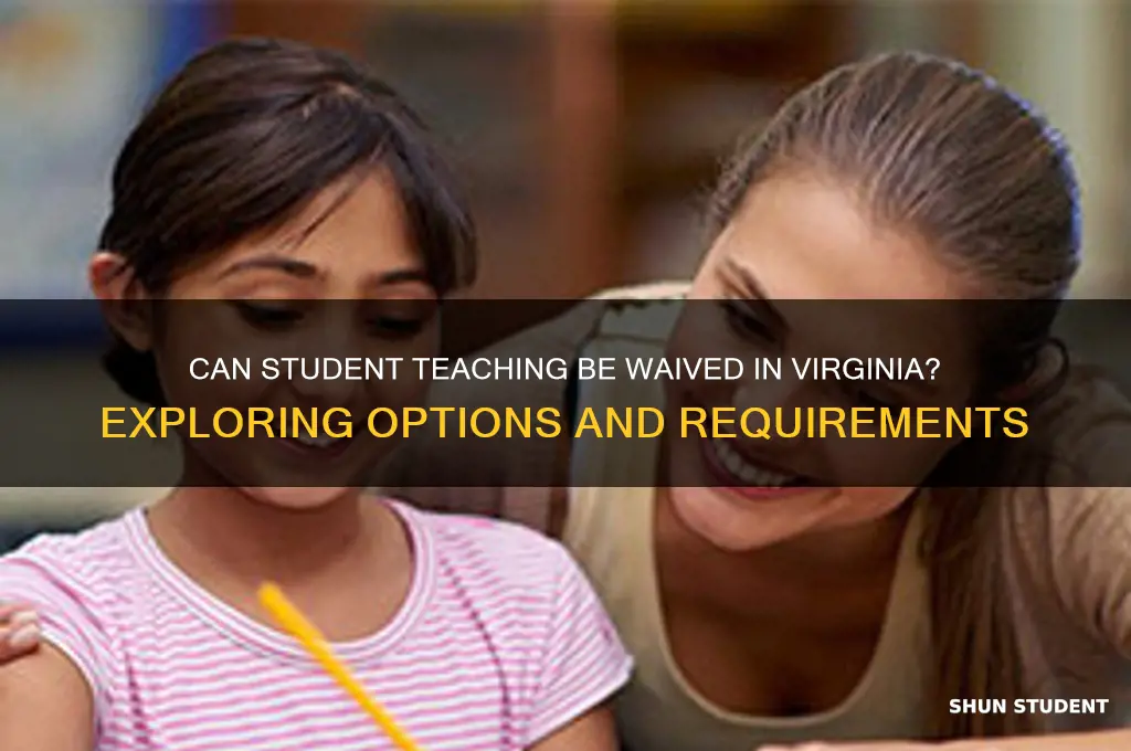 can student teaching be waived in va