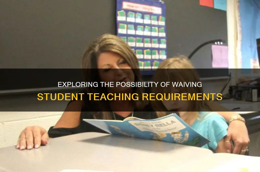 can student teaching be waived