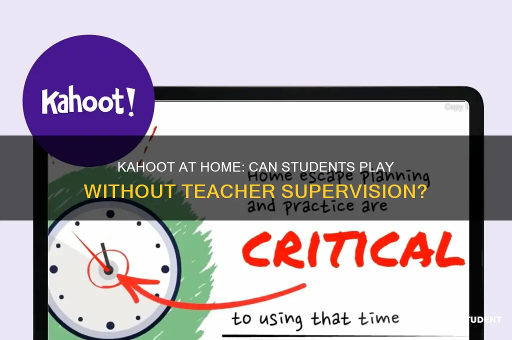 can students do kahoot at home without a teacher