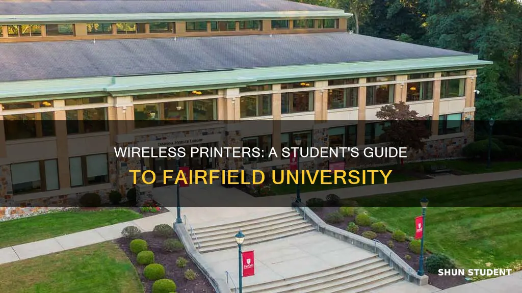 can students have wireless printers at fairfield university