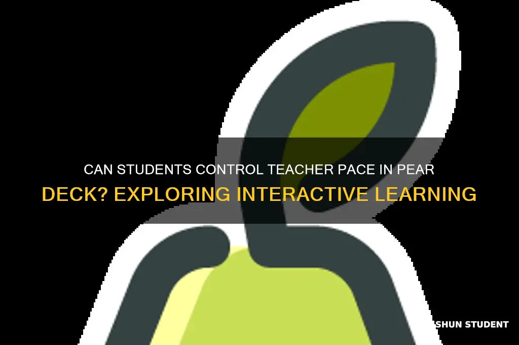can students participate in the teacher pace in pear deck