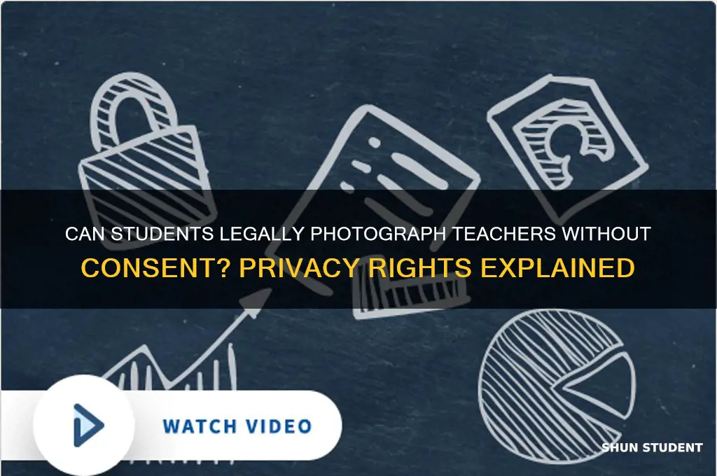 can students photograph a teacher without their consent