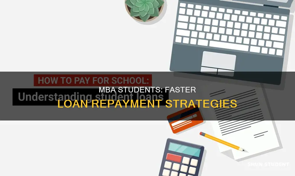 can students with mba pay off loans faster