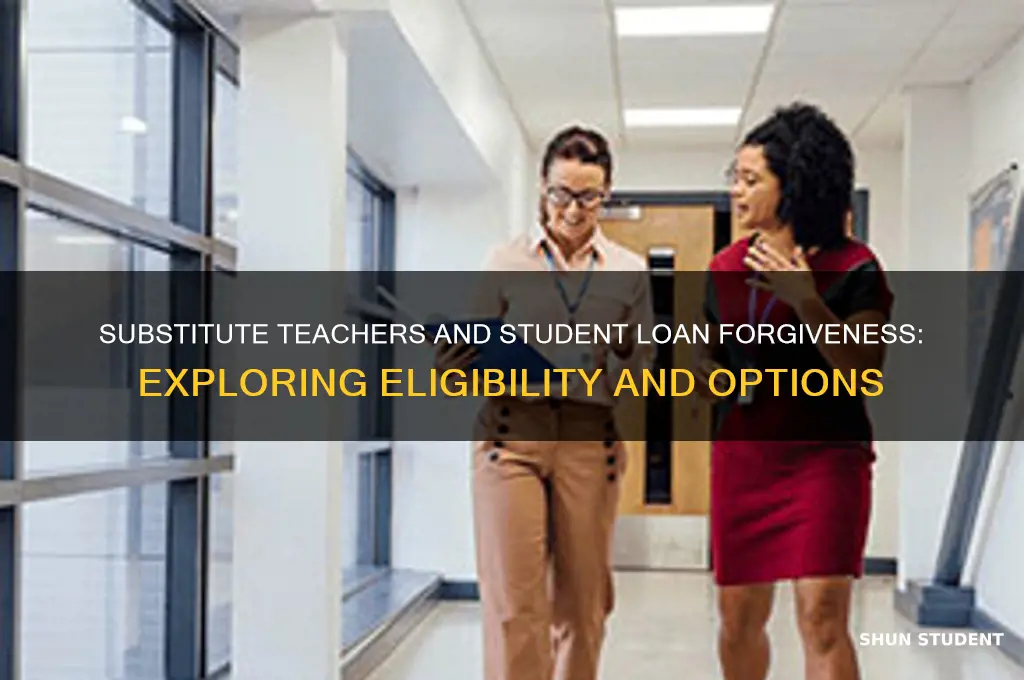 can substitute teachers get student loan forgiveness