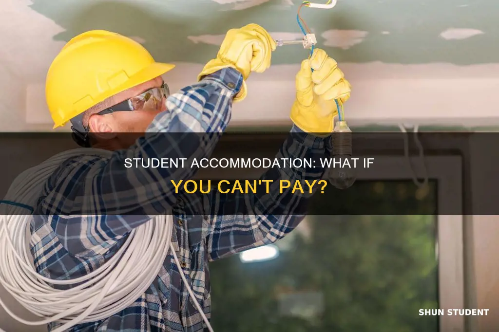 can t pay student accommodation