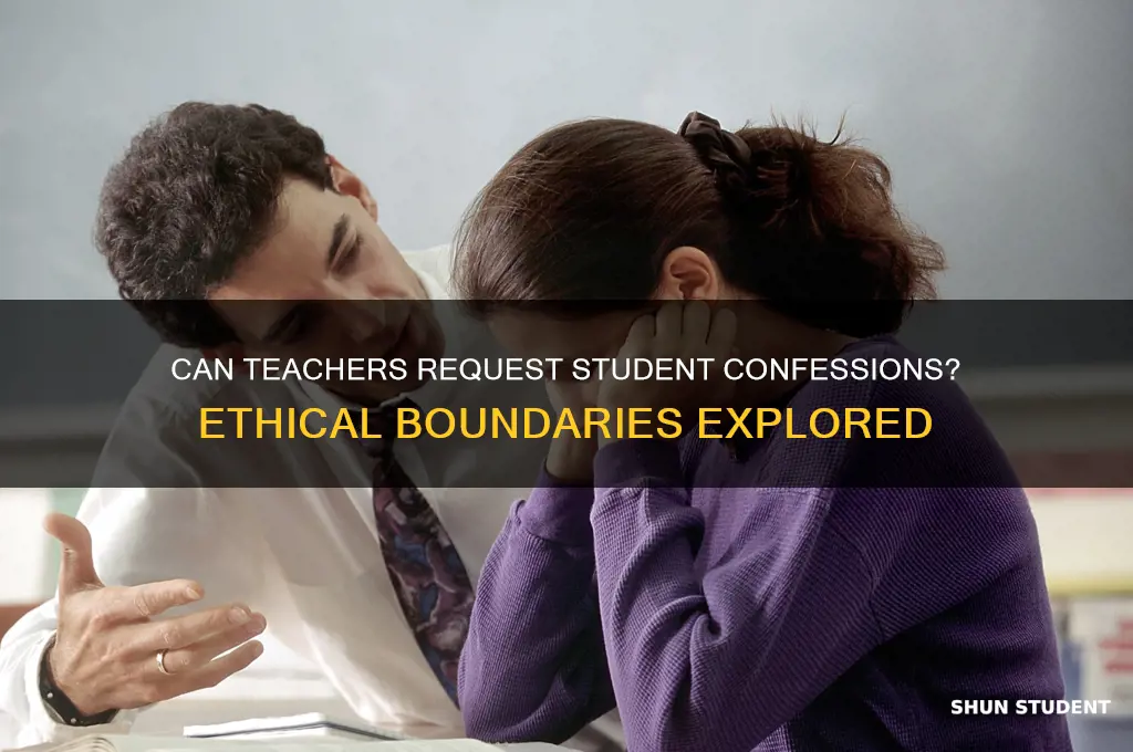 can teacher ask student for her cunfession