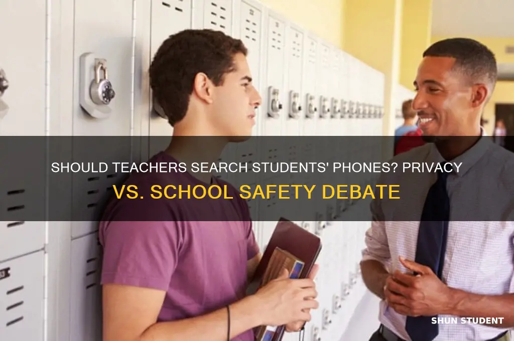 can teacher go through students phones