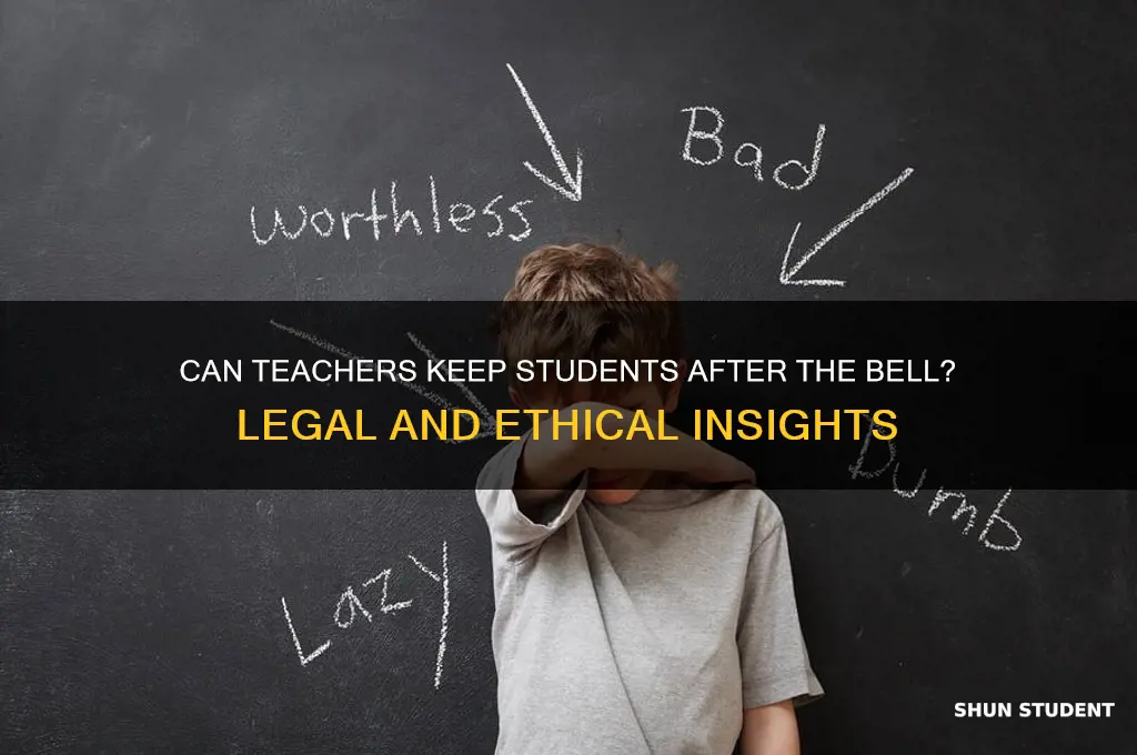 can teacher keep students after bell