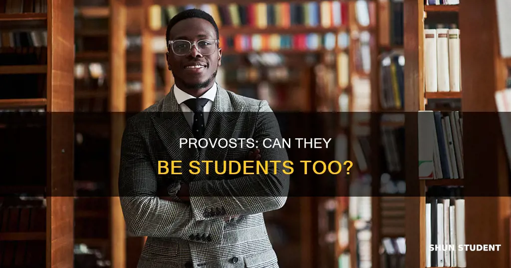 can the provost of a university be a student also