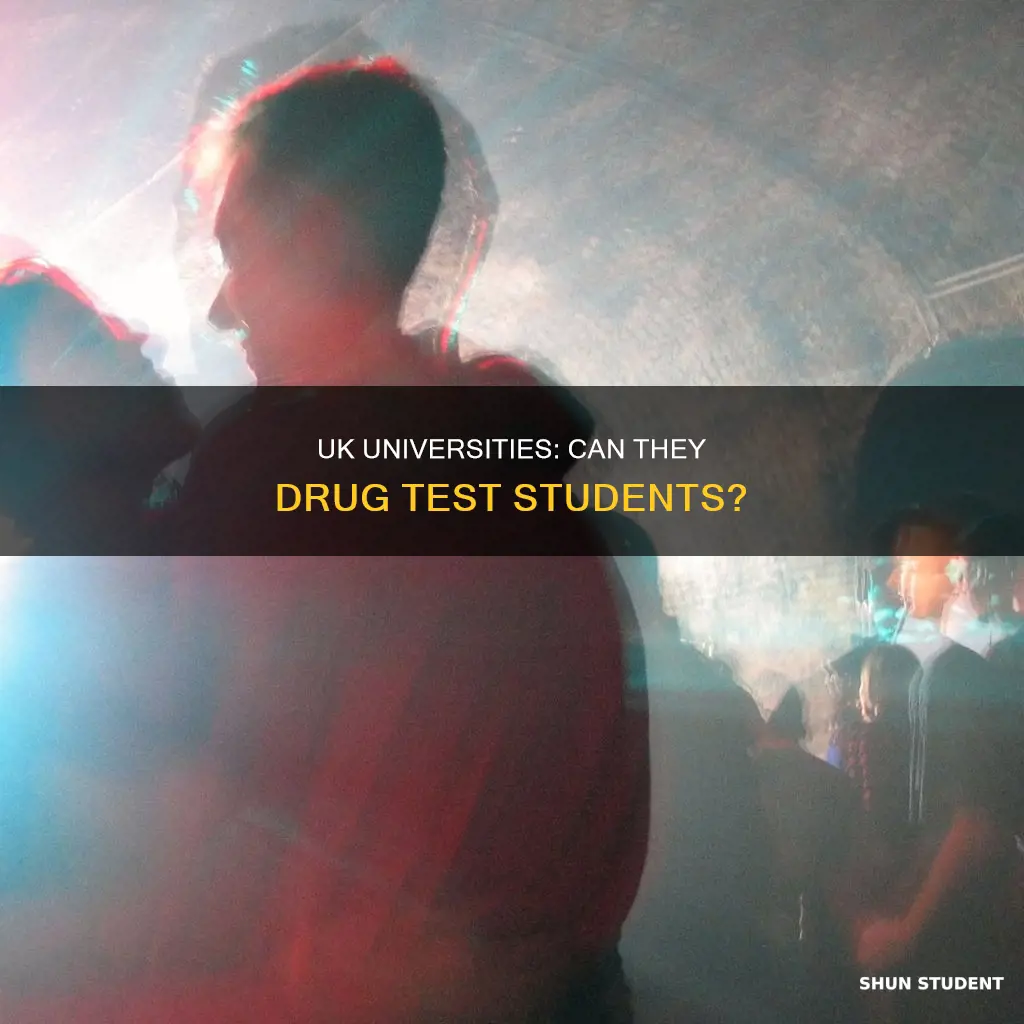 can uk universities drug test students