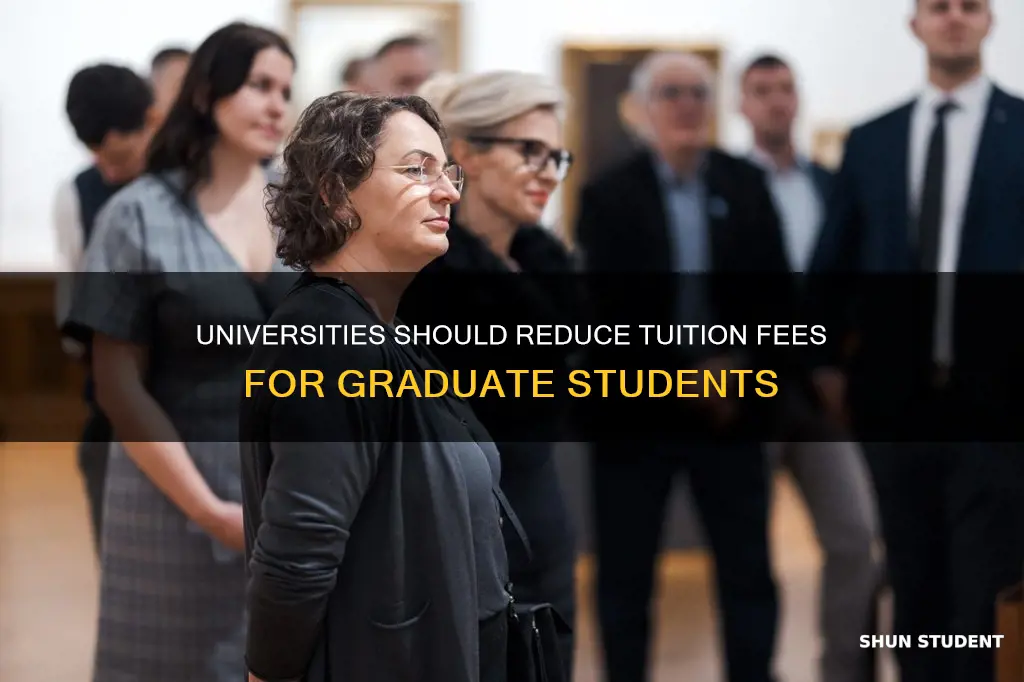 can universities reduce graduate student tuition instead