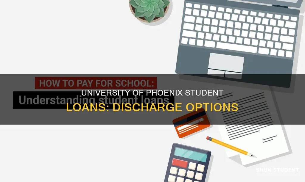 can university of phoenix student loans be discharged