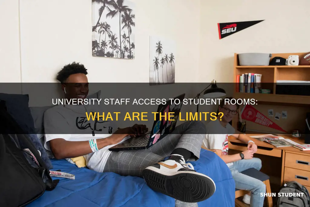 can university staff enter student room