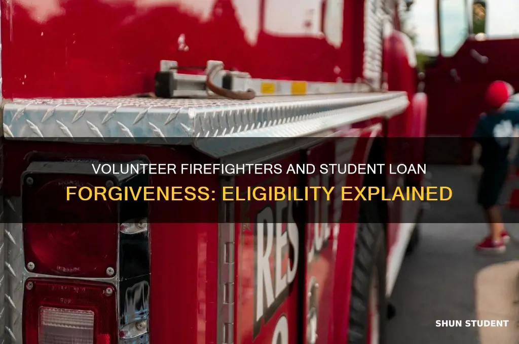 can volunteer fire fighters qualify for student loan forgiveness