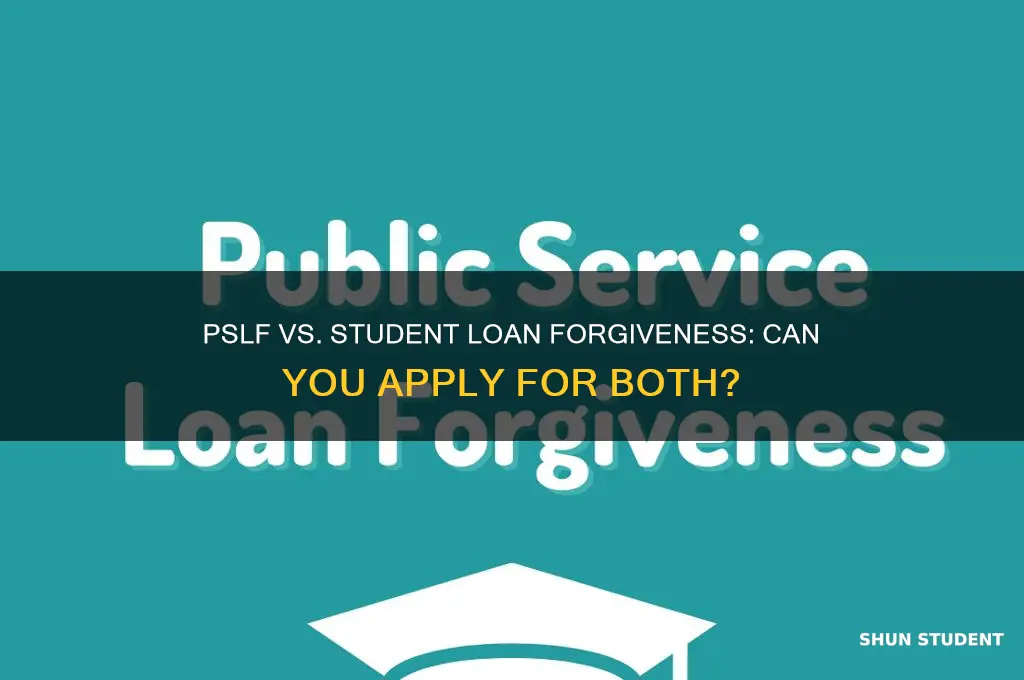 can you apply for pslf and student loan forgiveness