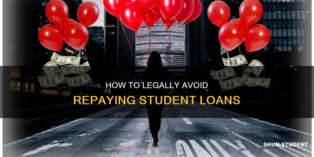 can you avoid paying back student loan
