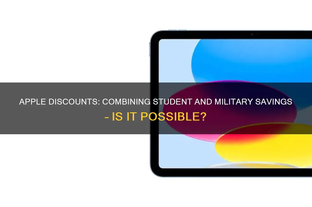 can you combine student and miltary discounts apple