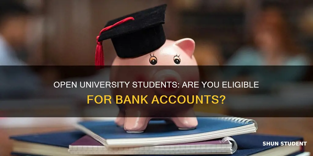 can you get a student bank account with open university