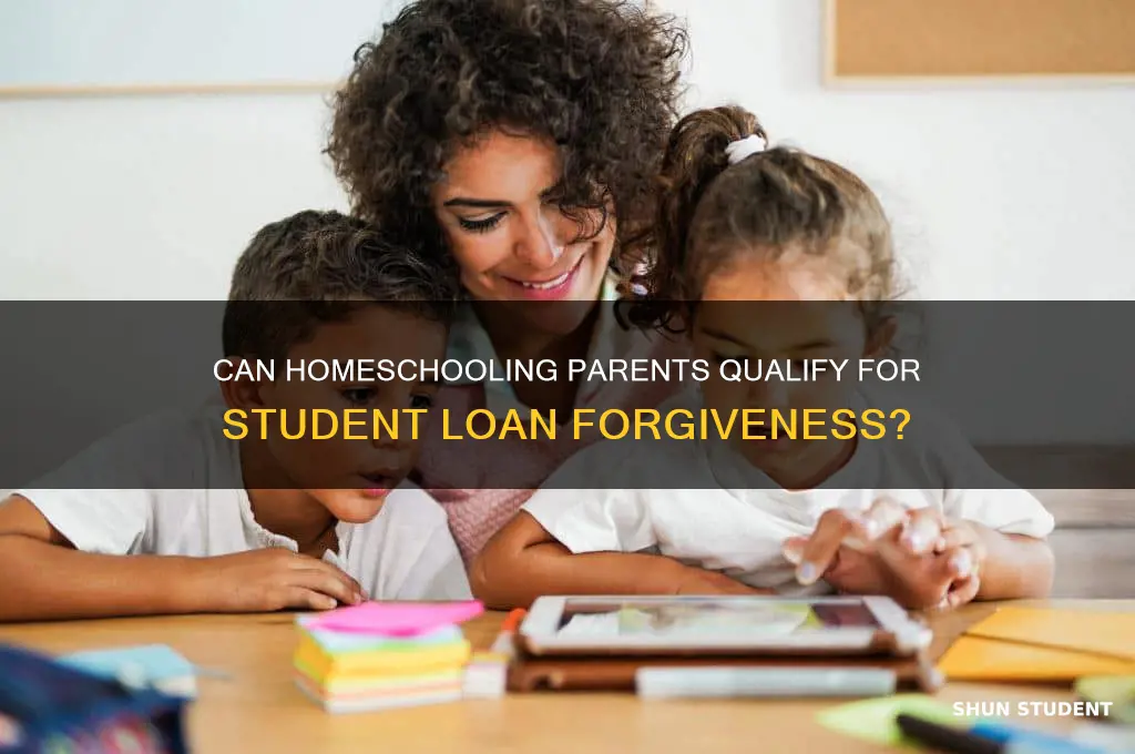 can you get a student loan forgiveness for homeschooling