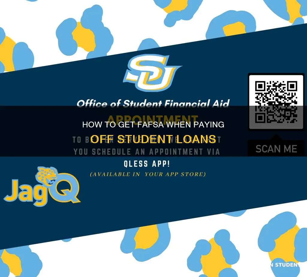 can you get fafsa if your are paying student loans