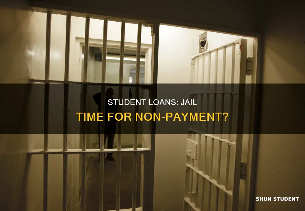 can you go to jail for not paying student loans
