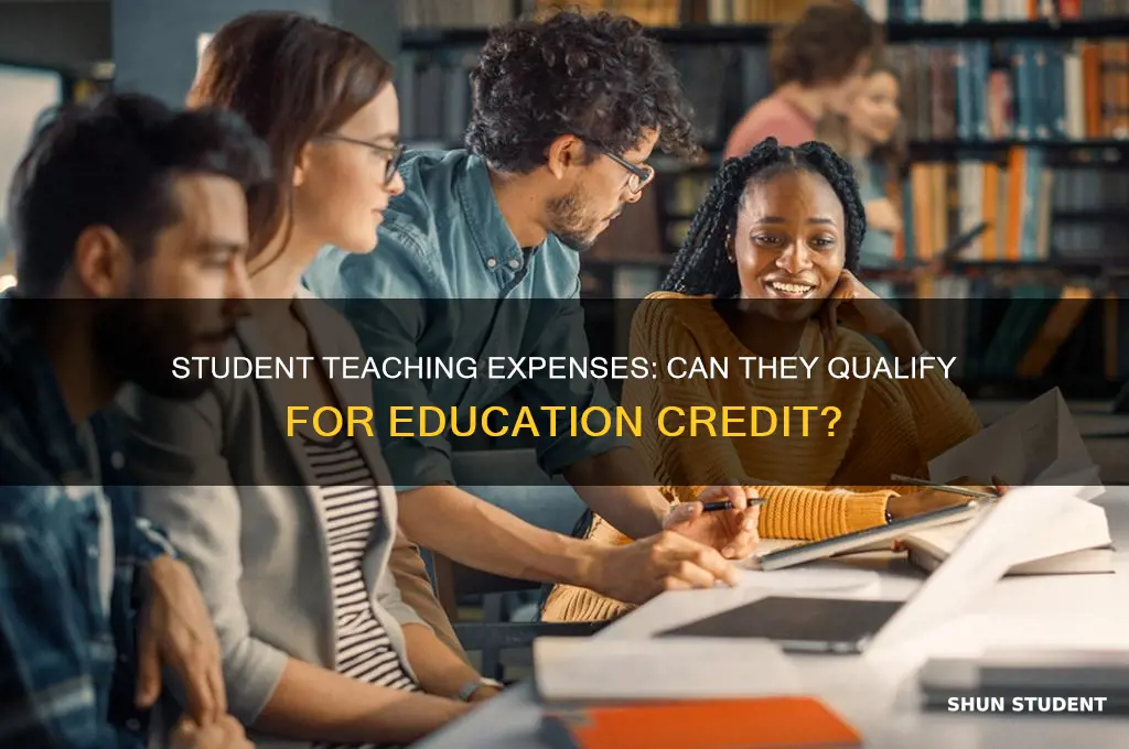 can you include student teaching expenses on education credit