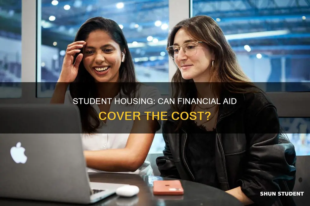 can you pay for student housing with financial aid