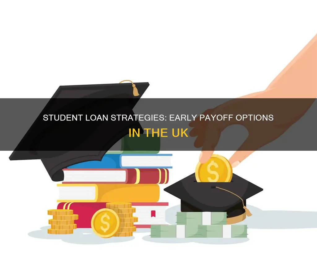 can you pay off a uk student loan early