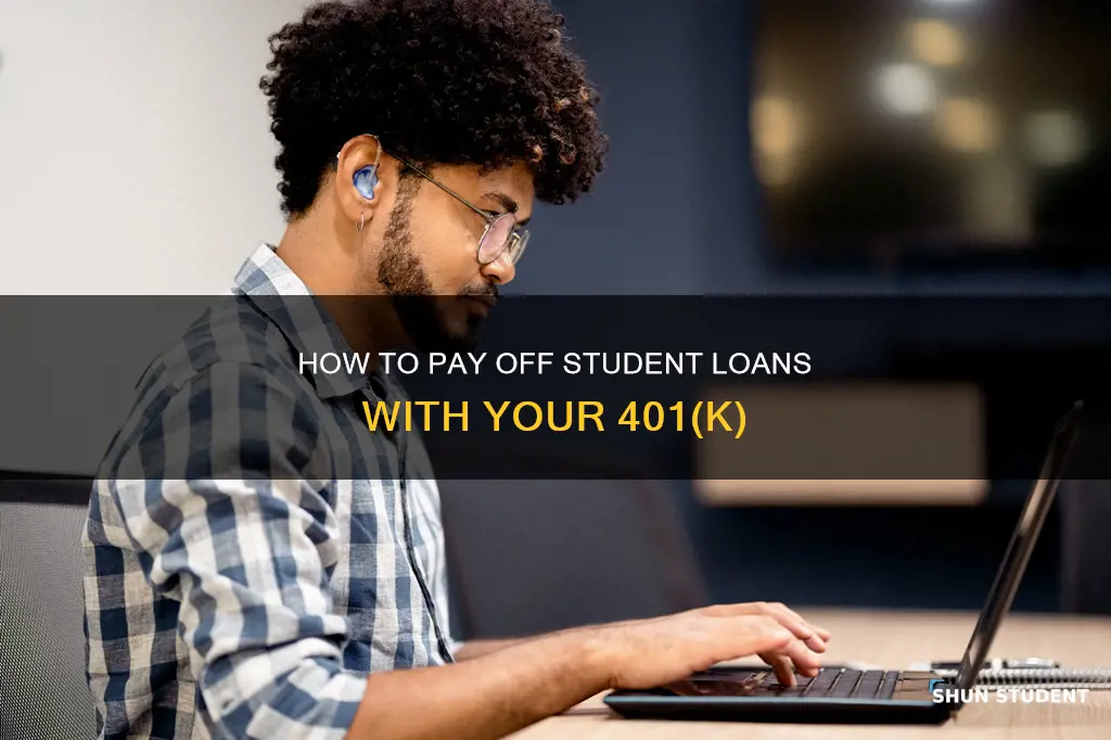 can you pay off student loans with 401k