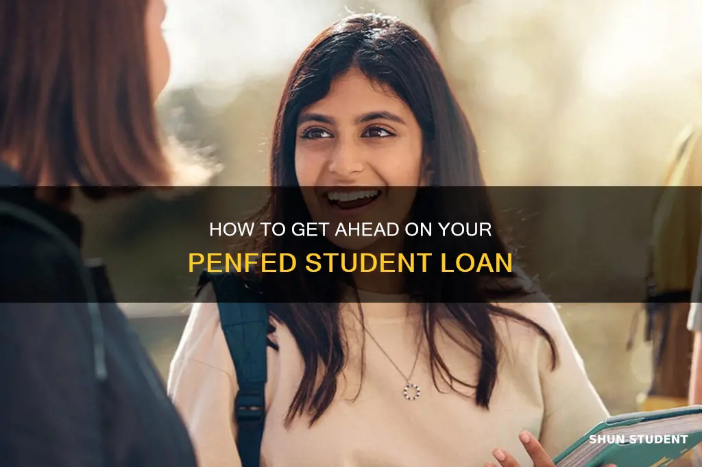 can you pay penfed student loan ahead of schedule