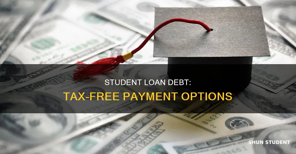 can you pay student loan debt with tax free money