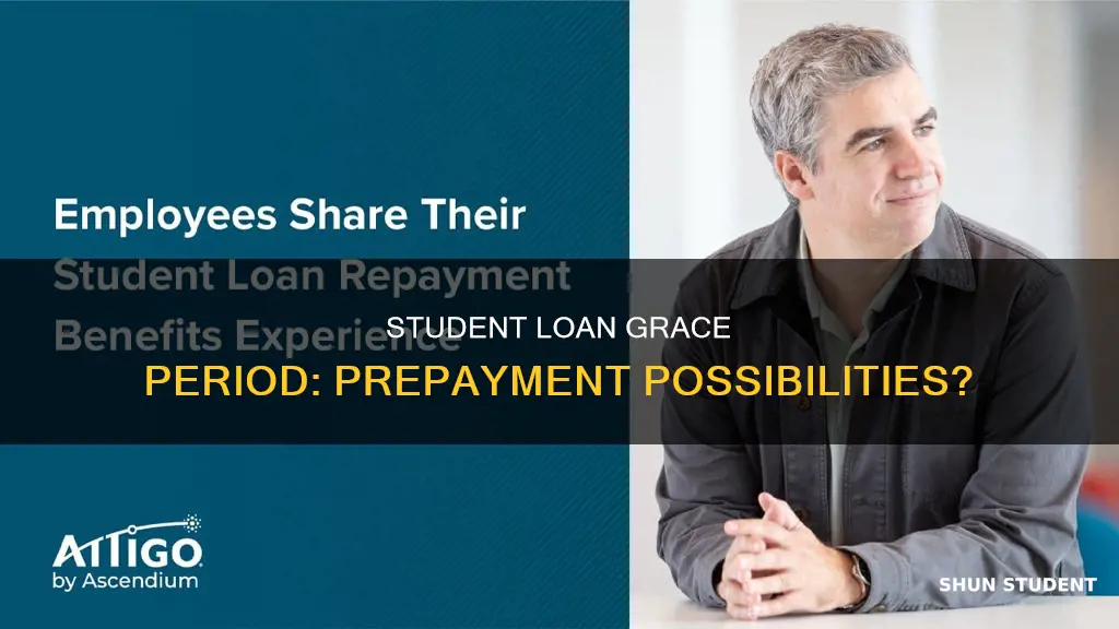 can you pay student loans before grace period