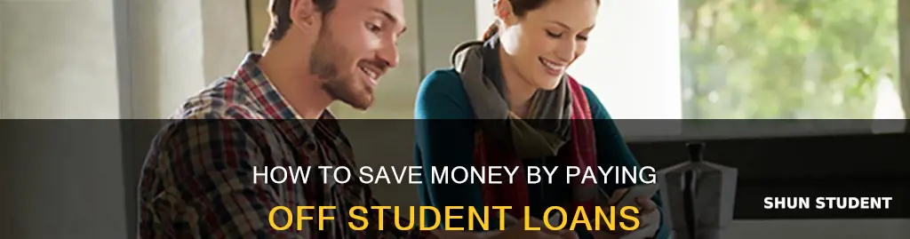 can you save by paying interest off on student loans