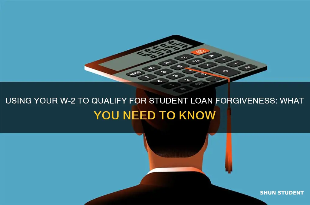 can you submit your w-2 for student loan forgiveness