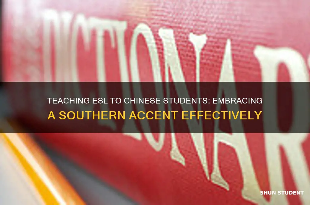 can you teach esl to chinese students with southern accent