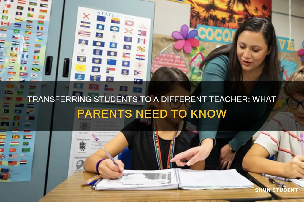 can you transfer student to different teacher