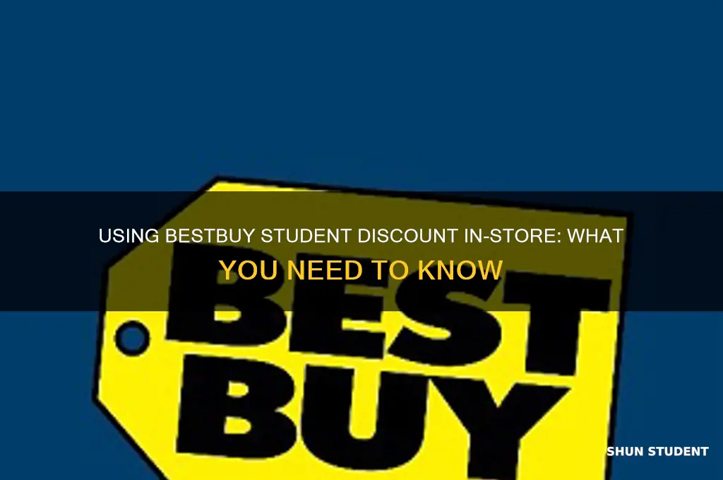 can you use bestbuy student discount in store