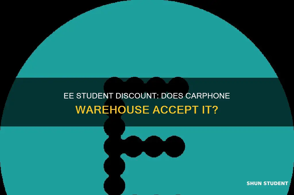 can you use ee student discount at carphone warehouse