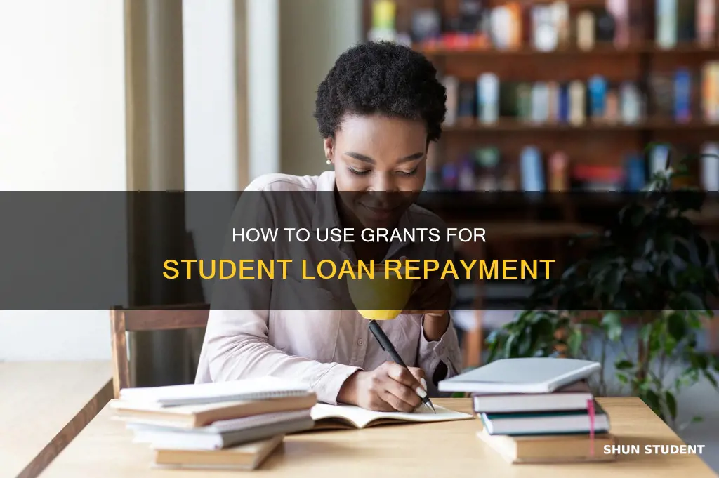 can you use grants to pay off student loans