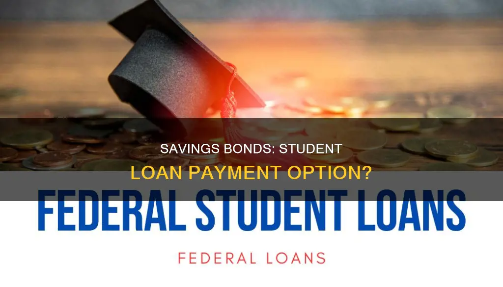 can you use savings bonds to pay off student loans