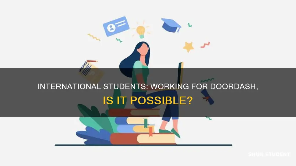 can you work for doordash as an international student