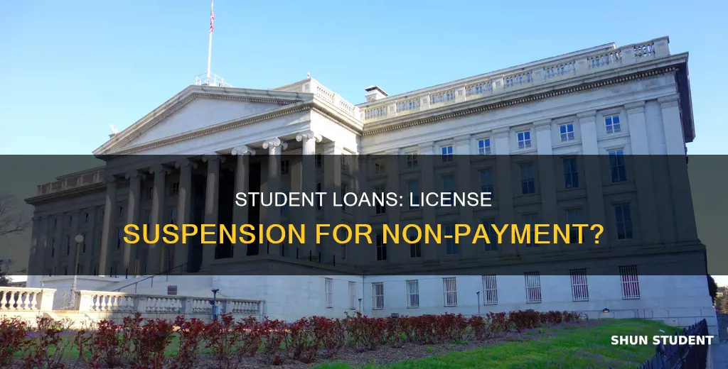 can your license be suspended for not paying student loans